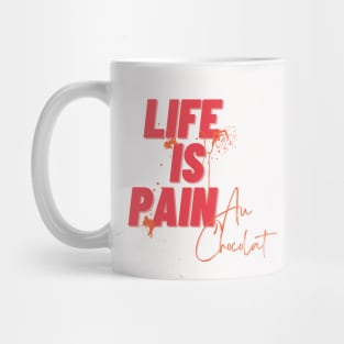 Life Is Pain Au Chocolat Mug